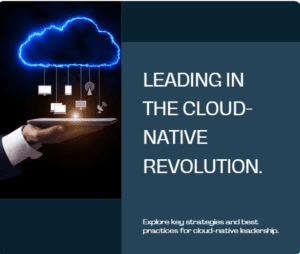 How to Lead in the Cloud-Native Revolution