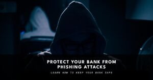 Phishing Attacks: How to Secure Banks