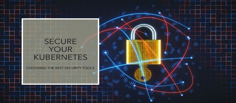 Best Kubernetes Security Tools