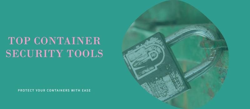 Container Security Tools